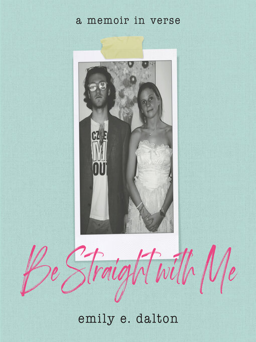 Title details for Be Straight with Me by Emily Dalton - Wait list